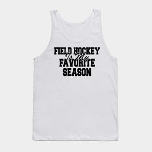 Field Hockey Is My Favorite Season Tank Top